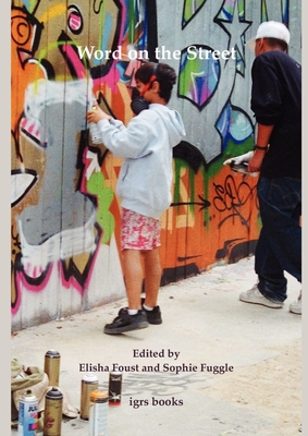 Word on the Street - Foust, Elisha (Editor), and Fuggle, Sophie (Editor)