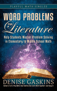 Word Problems from Literature: Help Students Master Problem Solving in Elementary to Middle School Math