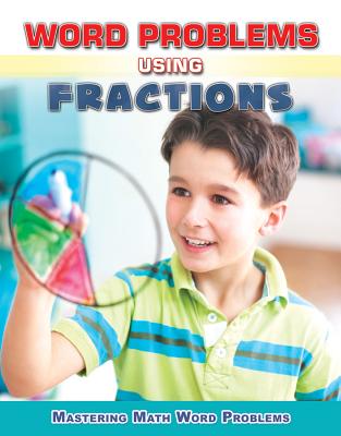 Word Problems Using Fractions - Williams, Zella, and Wingard-Nelson, Rebecca