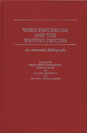 Word Processors and the Writing Process: An Annotated Bibliography