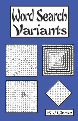 Word Search Variants: 50 Word Search Variations - Clarke, R J