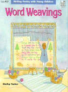 Word Weavings: Writing Poetry with Young Children