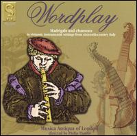 Wordplay: Italian Chansons and chansons - Musica Antiqua of London