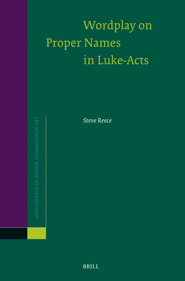 Wordplay on Proper Names in Luke-Acts - Reece, Steve