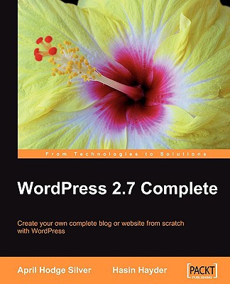 WordPress 2.7 Complete - Silver, April Hodge