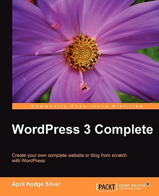 Wordpress 3 Complete - Silver, April Hodge