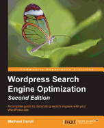 WordPress Search Engine Optimization-: A complete guide to dominating search engines with your WordPress site