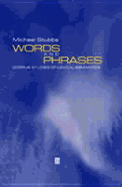 Words and Phrases: Corpus Studies of Lexical Semantics