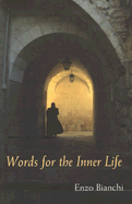 Words for the Inner Life - Bianchi, Enzo