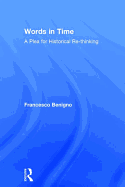 Words in Time: A Plea for Historical Re-Thinking