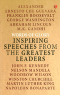 Words of Glory: Inspiring Speeches from the Greatest Leaders