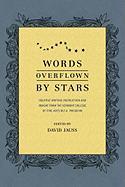 Words Overflown by Stars: Creative Writing Instruction and Insight from the Vermont College Mfa Program