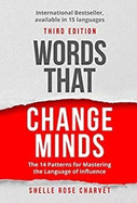 Words That Change Minds: The 14 patterns for mastering the language of influence