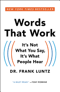 Words That Work: It's Not What You Say, It's What People Hear