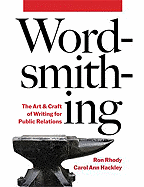 Wordsmithing: The Art & Craft of Writing for Public Relations