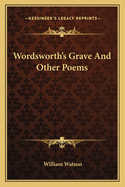 Wordsworth's Grave and Other Poems