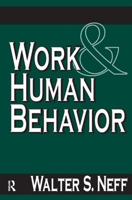 Work and Human Behavior - Neff, Walter S.