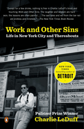Work and Other Sins: Life in New York City and Thereabouts