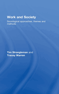 Work and Society: Sociological Approaches, Themes and Methods