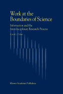 Work at the Boundaries of Science: Information and the Interdisciplinary Research Process