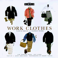 Work Clothes: Casual Dress for Serious Work