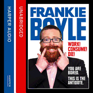 Work! Consume! Die!