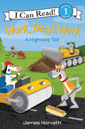 Work, Dogs, Work: A Highway Tail