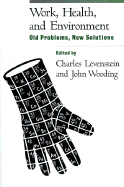 Work, Health, and Environment: Old Problems, New Solutions