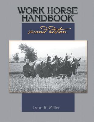 Work Horse Handbook: second edition - Miller, Lynn R