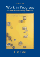 Work in Progress: A Guide to Academic Writing and Revising