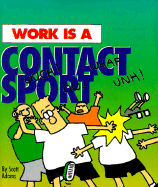 Work Is a Contact Sport