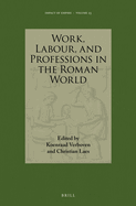 Work, Labour, and Professions in the Roman World
