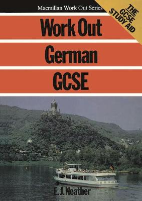 Work Out German GCSE - Neather, E.J., and Level (Revised by)