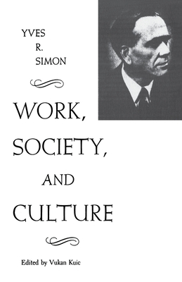 Work, Society, and Culture - Simon, Yves R