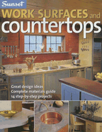 Work Surfaces and Countertops - Kessler, Lisa Stockwell, and Sunset Publishing (Creator)