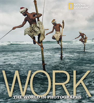 Work: The World in Photographs - Protzman, Ferdinand
