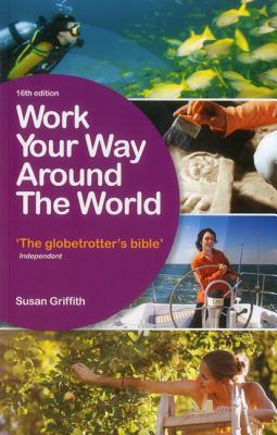 Work Your Way Around the World - Griffith, Susan