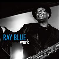 Work - Ray Blue