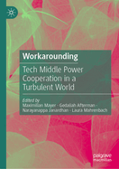 Workarounding: Tech Middle Power Cooperation in a Turbulent World