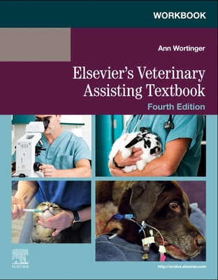 Workbook for Elsevier's Veterinary Assisting Textbook - Elsevier