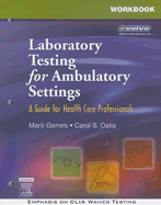 Workbook for Laboratory Testing for Ambulatory Settings: A Guide for Health Care Professionals