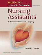 Workbook for Lippincott Textbook for Nursing Assistants: A Humanistic Approach to Caregiving