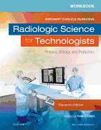 Workbook for Radiologic Science for Technologists: Physics, Biology, and Protection