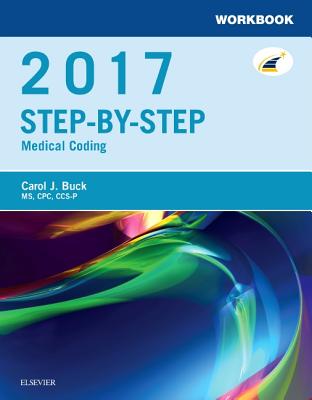 Workbook for Step-By-Step Medical Coding, 2017 Edition - Buck, Carol J, MS, Cpc