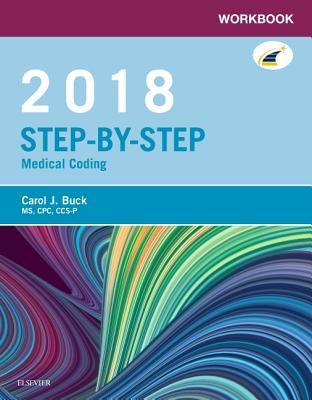 Workbook for Step-By-Step Medical Coding, 2018 Edition - Buck, Carol J, MS, Cpc