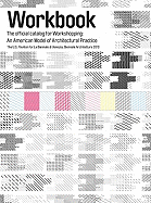 Workbook: The Official Catalog for Workshopping : An American Model for Architectural Practice