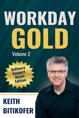 Workday Gold: Software Support Model Edition - Bitikofer, Keith