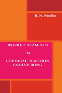 Worked Examples in Chemical Reaction Engineering