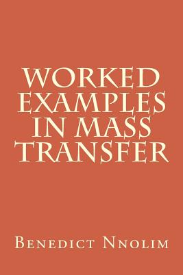 Worked Examples in Mass Transfer - Nnolim, Benedict