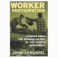 Worker Participation: Lessons from Worker Co-Ops of the Pacific Northwest